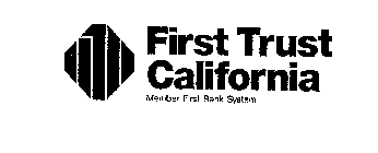 FIRST TRUST CALIFORNIA MEMBER FIRST BANK SYSTEM