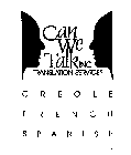 CAN WE TALK INC. TRANSLATION SERVICES CREOLE FRENCH SPANISH