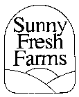 SUNNY FRESH FARMS
