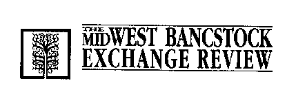 THE MIDWEST BANCSTOCK EXCHANGE REVIEW