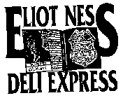 ELIOT NESS DELI EXPRESS
