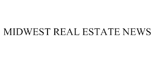 MIDWEST REAL ESTATE NEWS