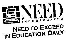 NEED INCORPORATED NEED TO EXCEED IN EDUCATION DAILY