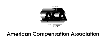 ACA AMERICAN COMPENSATION ASSOCIATION
