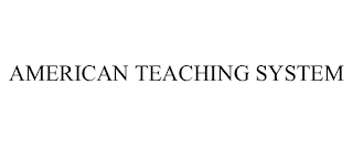 AMERICAN TEACHING SYSTEM