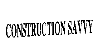 CONSTRUCTION SAVVY