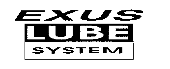 EXUS LUBE SYSTEM
