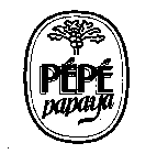 PEPE PAPAYA
