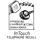 AMERICAN CONTINUING CARE ASSOCIATION IN TOUCH TELEPHONE RECALL