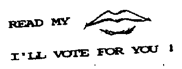 READ MY I'LL VOTE FOR YOU!