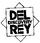 DEL REY DISCOVERY