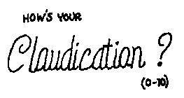 HOW'S YOUR CLAUDICATION? (0-10)