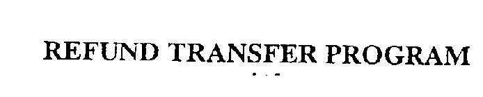 REFUND TRANSFER PROGRAM