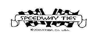 SPEEDWAY TIES CUCAMONGA, CA. U.S.A.