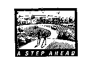 A STEP AHEAD