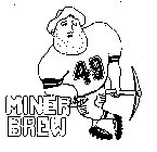 MINER BREW 49