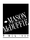 MASON MCDUFFIE SINCE 1887