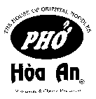 THE HOUSE OF ORIENTAL NOODLES PHO' HOA AN VIETNAMESE & CHINESE RESTAURANT