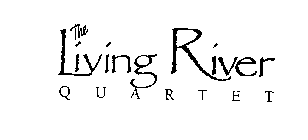 THE LIVING RIVER QUARTET