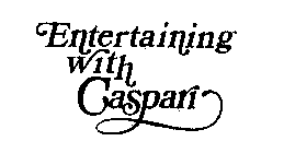 ENTERTAINING WITH CASPARI