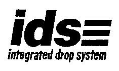 IDS INTEGRATED DROP SYSTEM