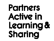 PARTNERS ACTIVE IN LEARNING & SHARING