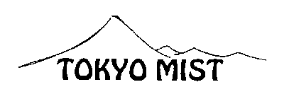 TOKYO MIST