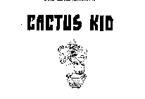 CACTUS KID