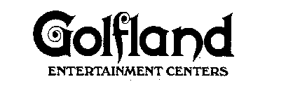 GOLFLAND ENTERTAINMENT CENTERS