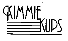 KIMMIE KUPS