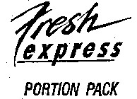 FRESH EXPRESS PORTION PACK