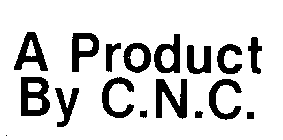 A PRODUCT BY C.N.C.