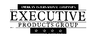 AMERICAN INTERNATIONAL COMPANIES EXECUTIVE PRODUCTS GROUP