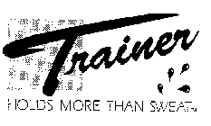 TRAINER HOLDS MORE THAN SWEAT
