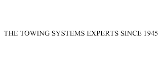 THE TOWING SYSTEMS EXPERTS SINCE 1945