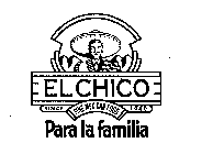 EL CHICO FINE MEXICAN FOOD SINCE 1940 PARA LA FAMILIA