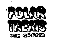 POLAR TREATS ICE CREAM