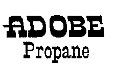 ADOBE PROPANE