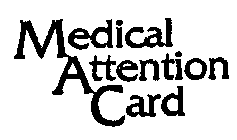 MEDICAL ATTENTION CARD