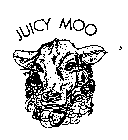 JUICY MOO