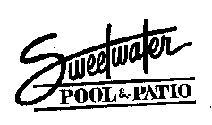 SWEETWATER POOL & PATIO
