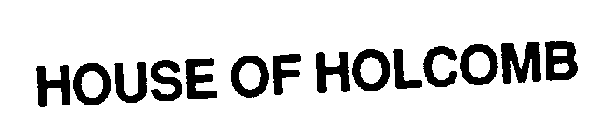 HOUSE OF HOLCOMB