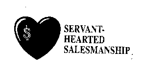 $ SERVANT-HEARTED SALESMANSHIP