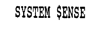 SYSTEM $ENSE