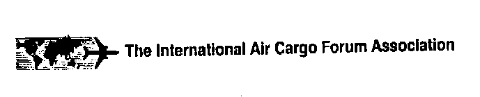 THE INTERNATIONAL AIR CARGO FORUM ASSOCIATION