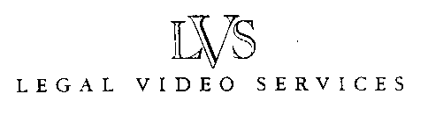 LVS LEGAL VIDEO SERVICES
