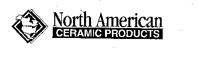 NORTH AMERICAN CERAMIC PRODUCTS