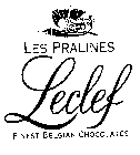 LES PRALINES LECLEF FINEST BELGIAN CHOCOLATES