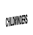 CHILDMINDERS