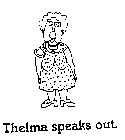 THELMA SPEAKS OUT.